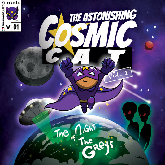 "The Astonishing Cosmic Cat" Vol. 1 : The Night of the Greys