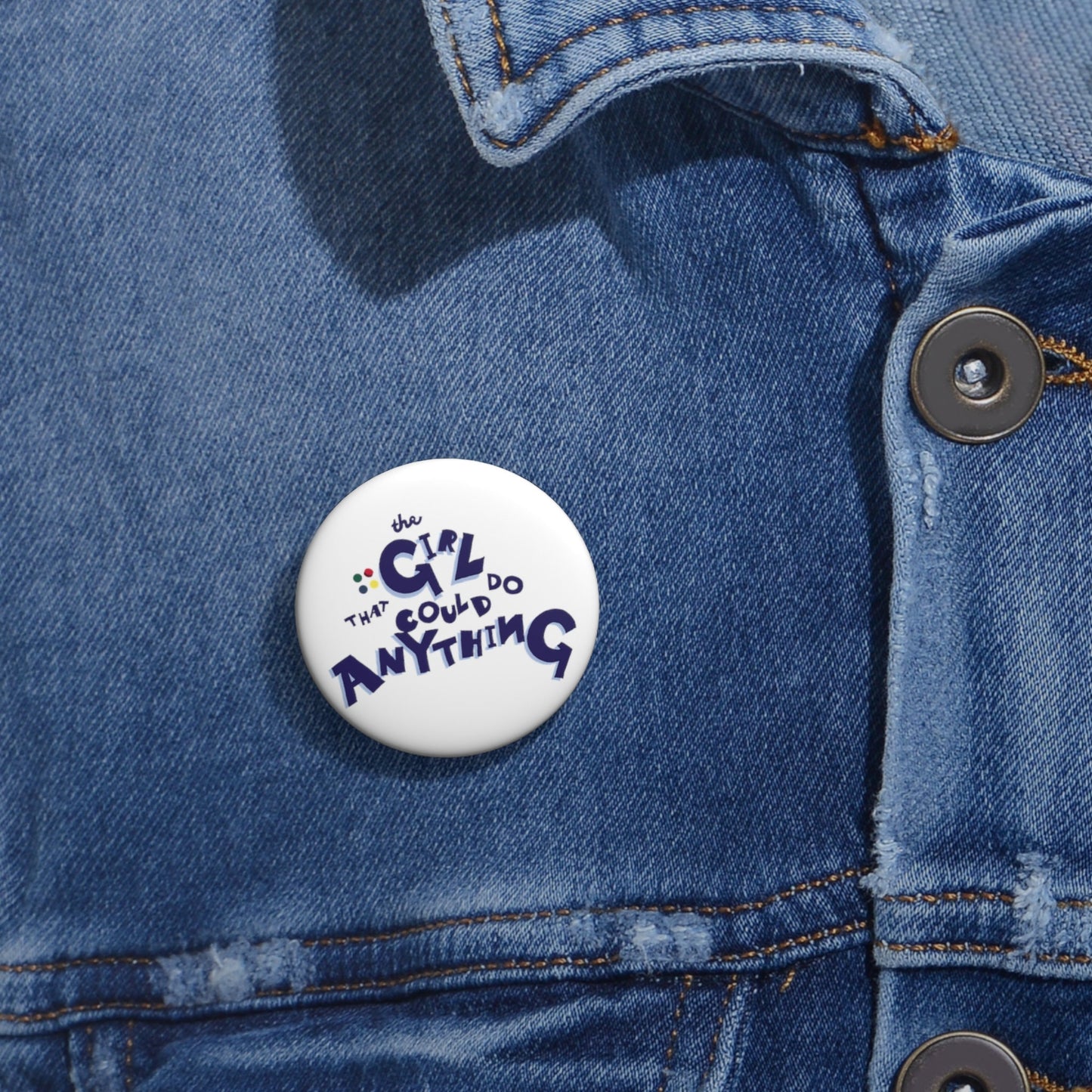 The Girl That Could Do Anything™ Pin Button